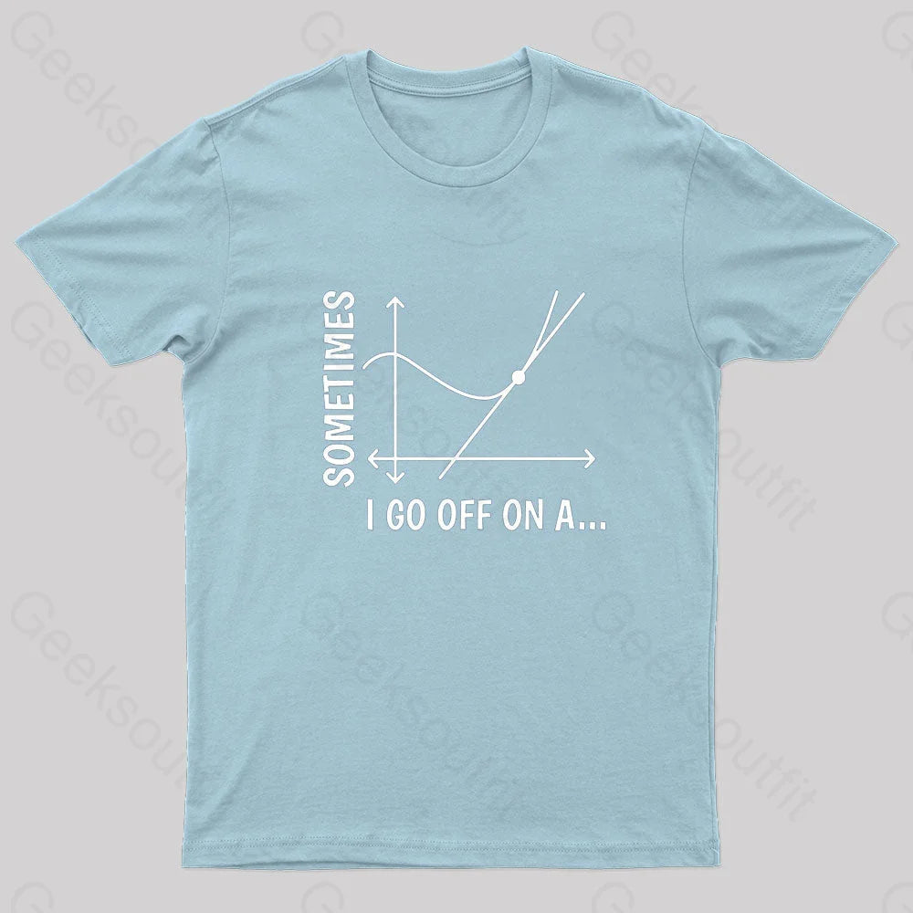 Sometimes I Go Off On Nerd T-Shirt Light Blue / S
