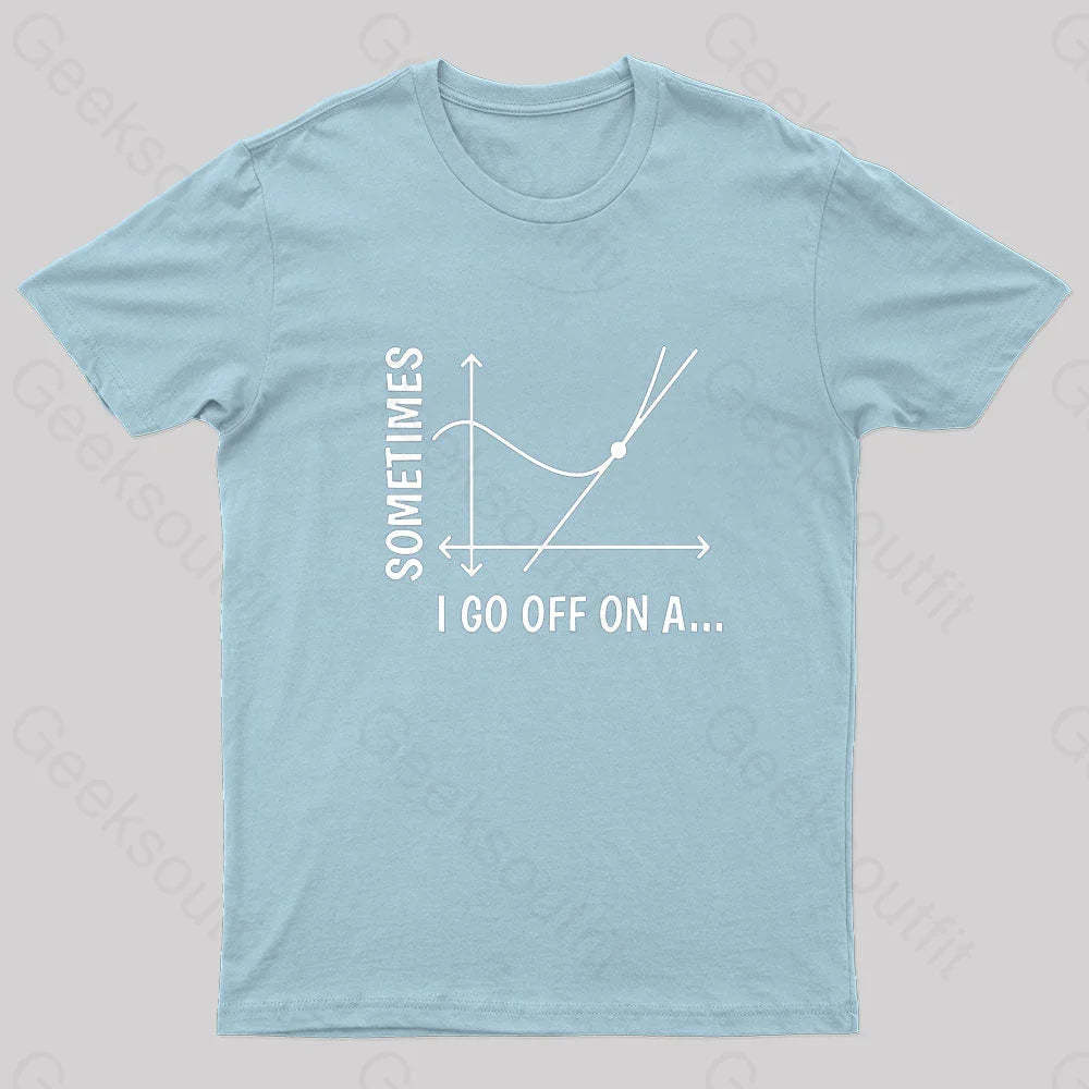 Sometimes I Go Off On Nerd T-Shirt Light Blue / S