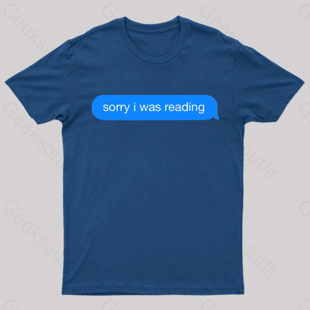 Sorry I Was Reading Nerd T-Shirt Navy / S