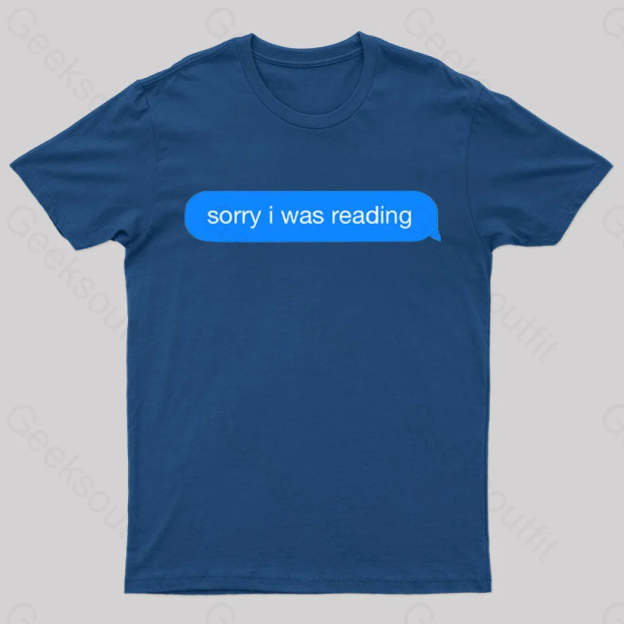 Sorry I Was Reading Nerd T-Shirt Navy / S