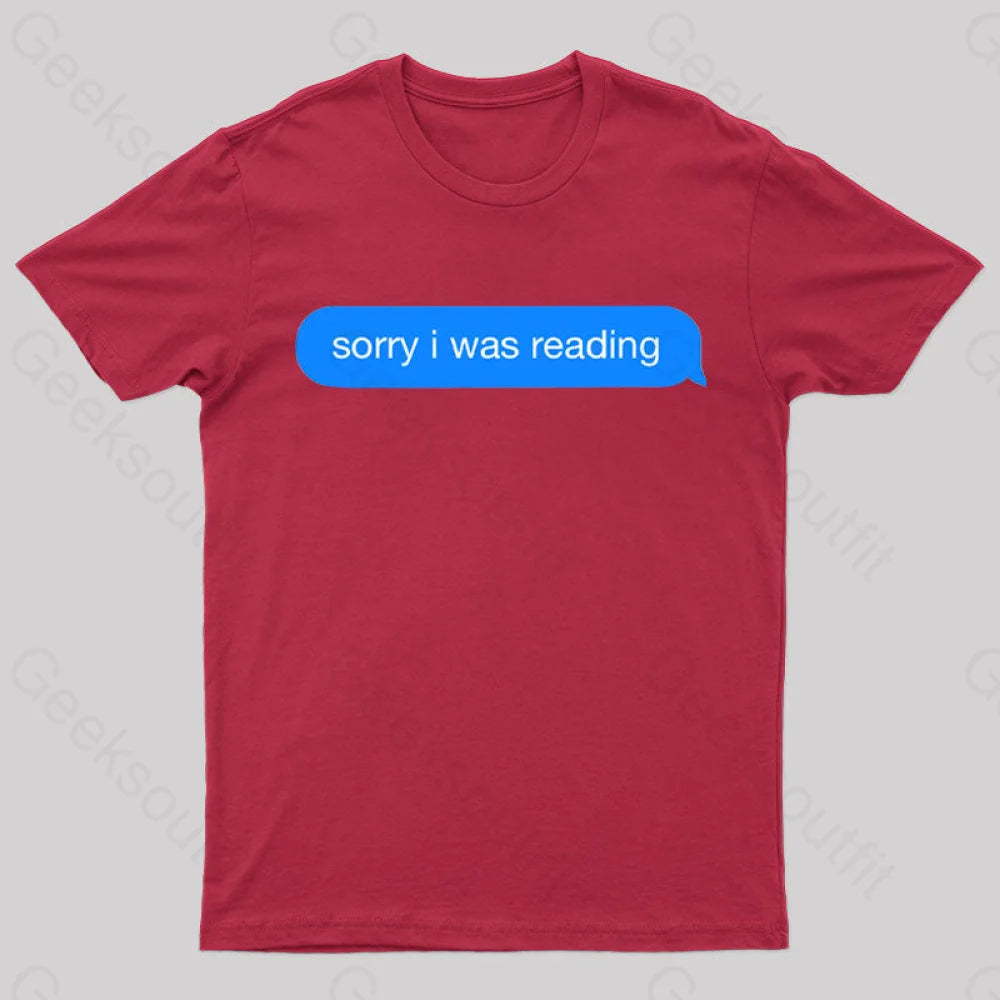 Sorry I Was Reading Nerd T-Shirt Red / S