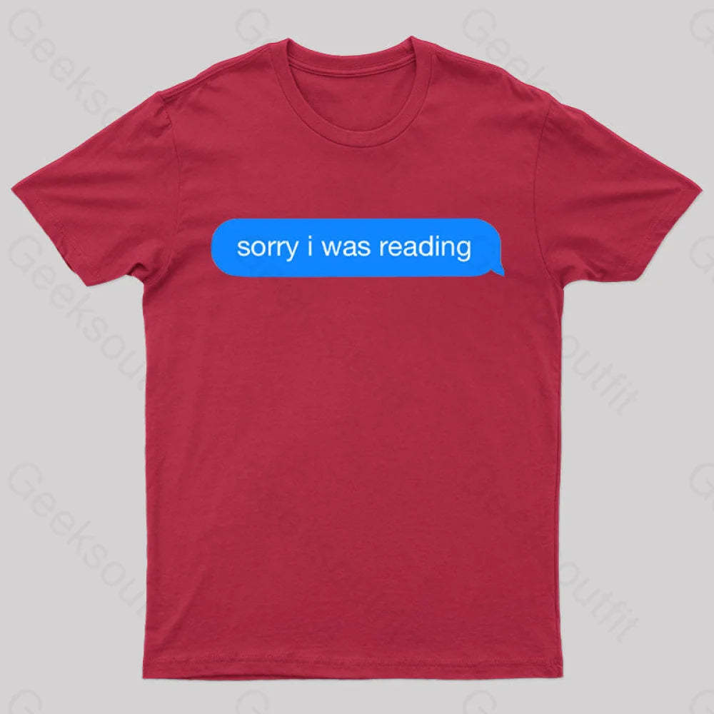 Sorry I Was Reading Nerd T-Shirt Red / S