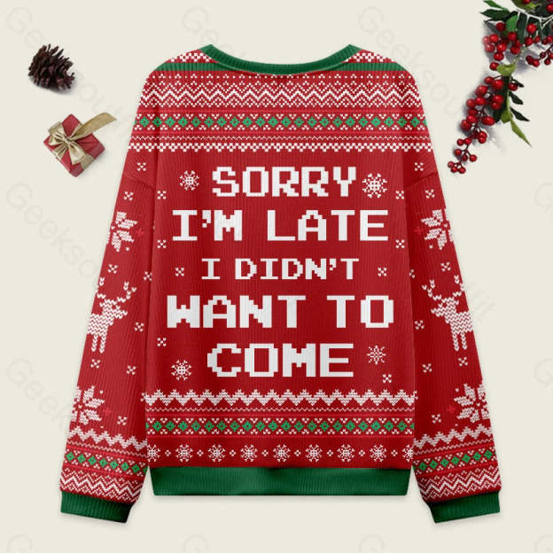 Sorry I’m Late. I Didn’t Want To Come Red Ugly Christmas Sweater Men’s Style-S