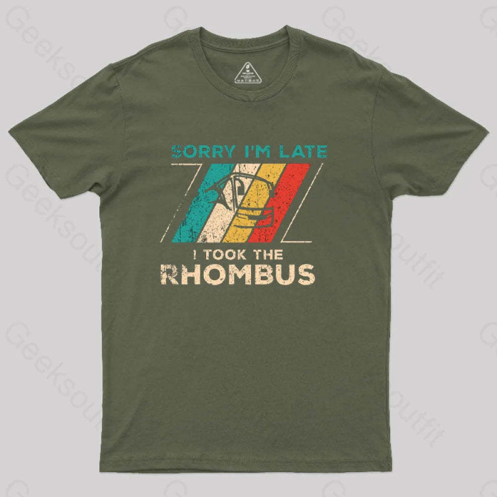 Sorry I??£¤m Late I Took The Rhombus Math Nerd T-Shirt Army Green / S
