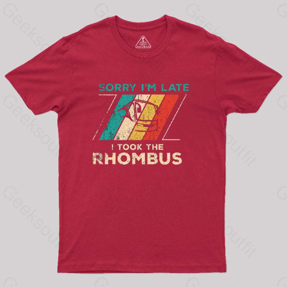 Sorry I??£¤m Late I Took The Rhombus Math Nerd T-Shirt Red / S