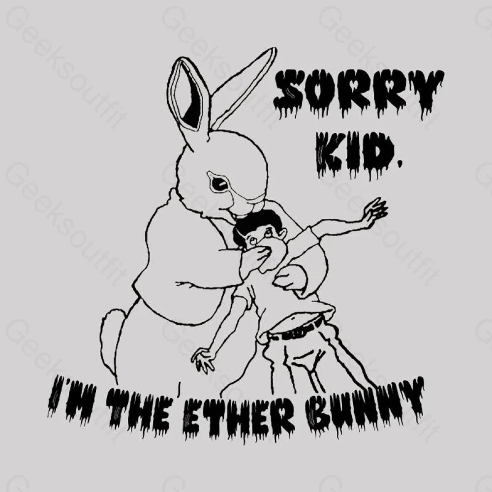 Sorry Kid I’m The Ether Bunny Nerd T-Shirt