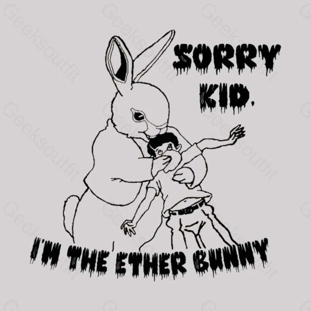 Sorry Kid I’m The Ether Bunny Nerd T-Shirt