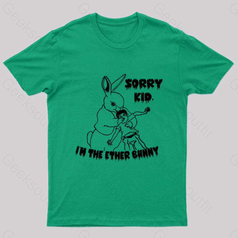 Sorry Kid I’m The Ether Bunny Nerd T-Shirt Green / S