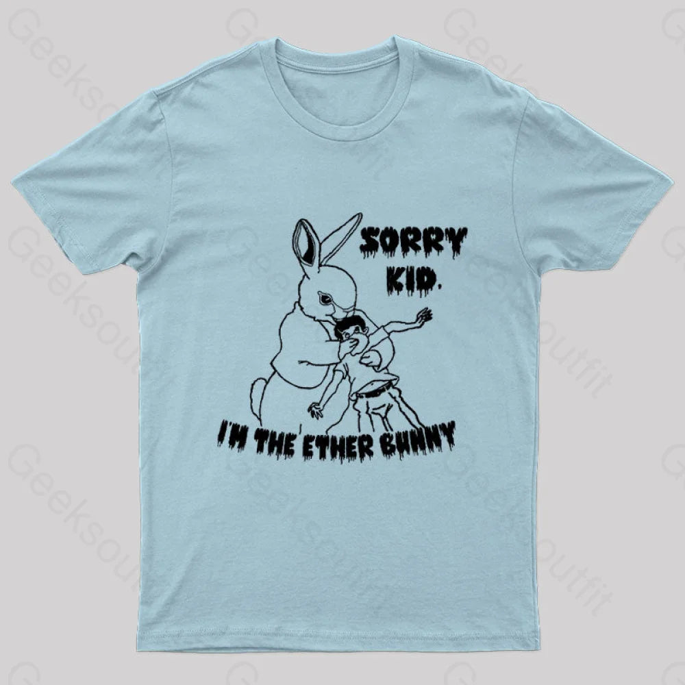 Sorry Kid I’m The Ether Bunny Nerd T-Shirt Light Blue / S