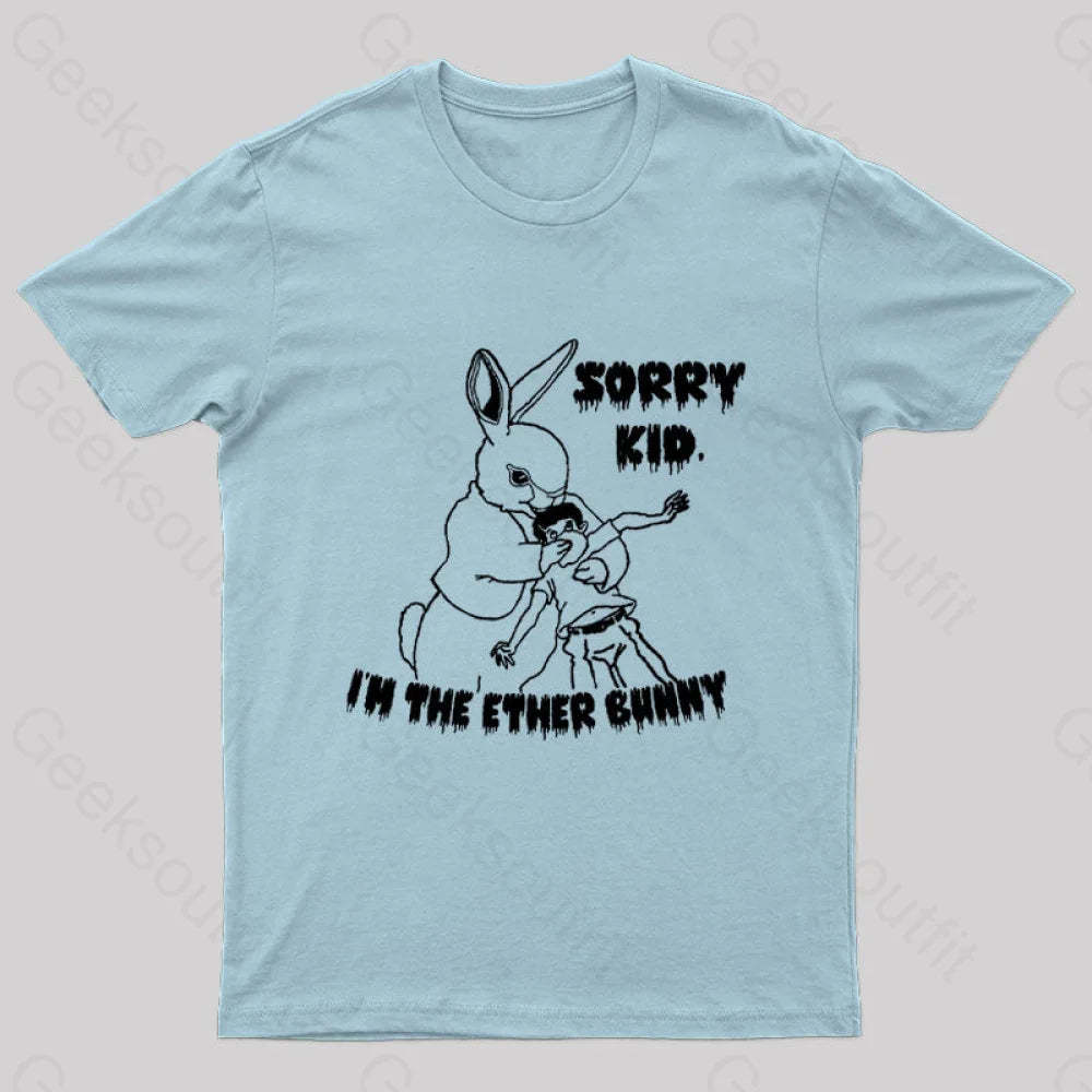 Sorry Kid I’m The Ether Bunny Nerd T-Shirt Light Blue / S