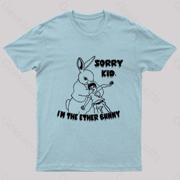 Sorry Kid I’m The Ether Bunny Nerd T-Shirt Light Blue / S