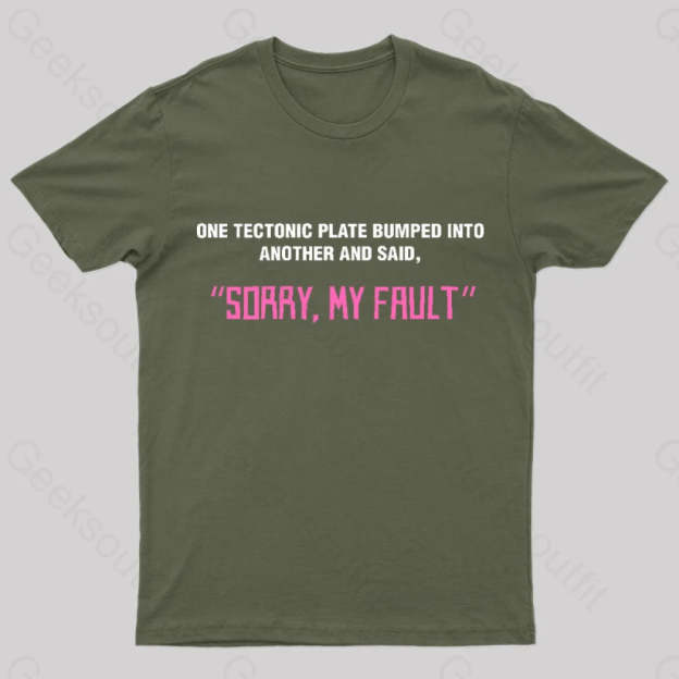 Sorry My Fault Nerd T-Shirt Army Green / S