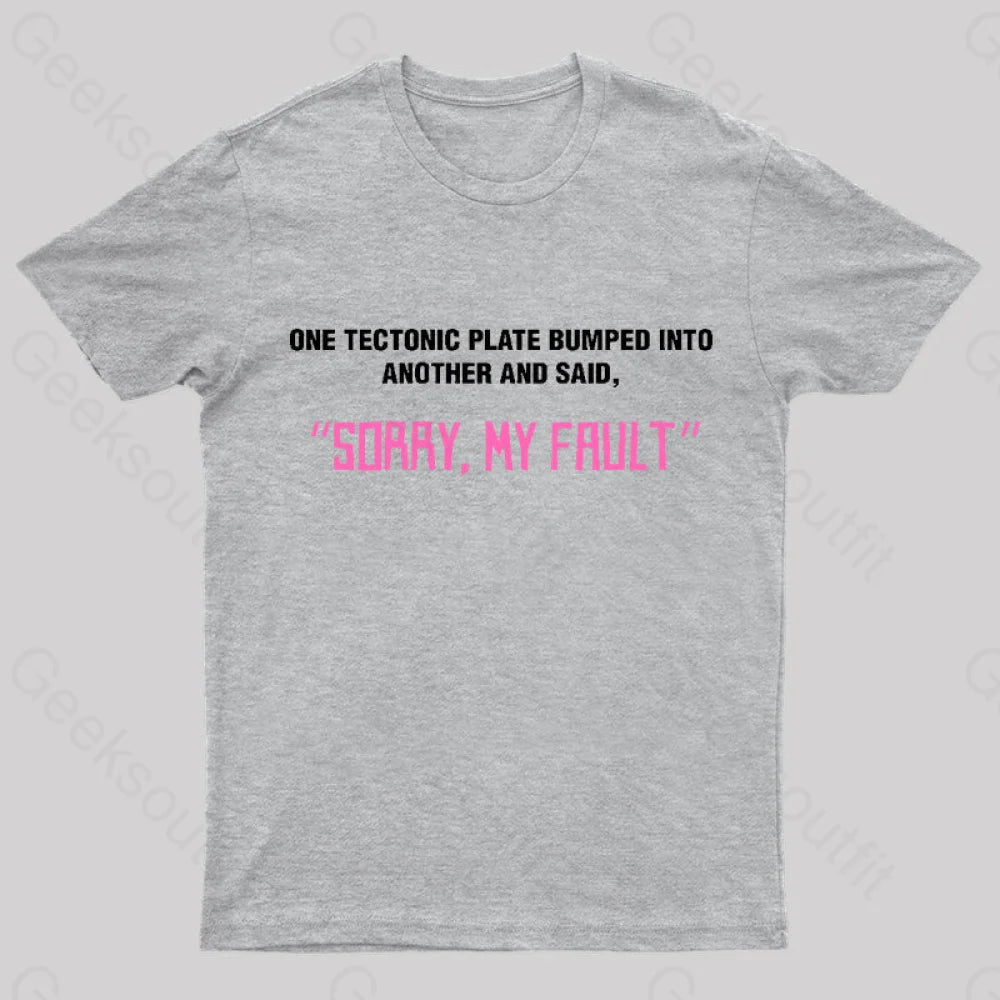 Sorry My Fault Nerd T-Shirt Grey / S