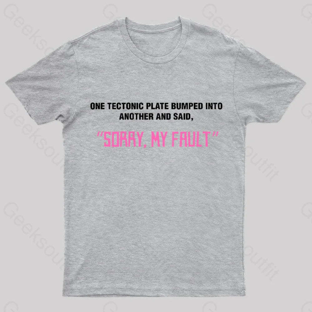 Sorry My Fault Nerd T-Shirt Grey / S
