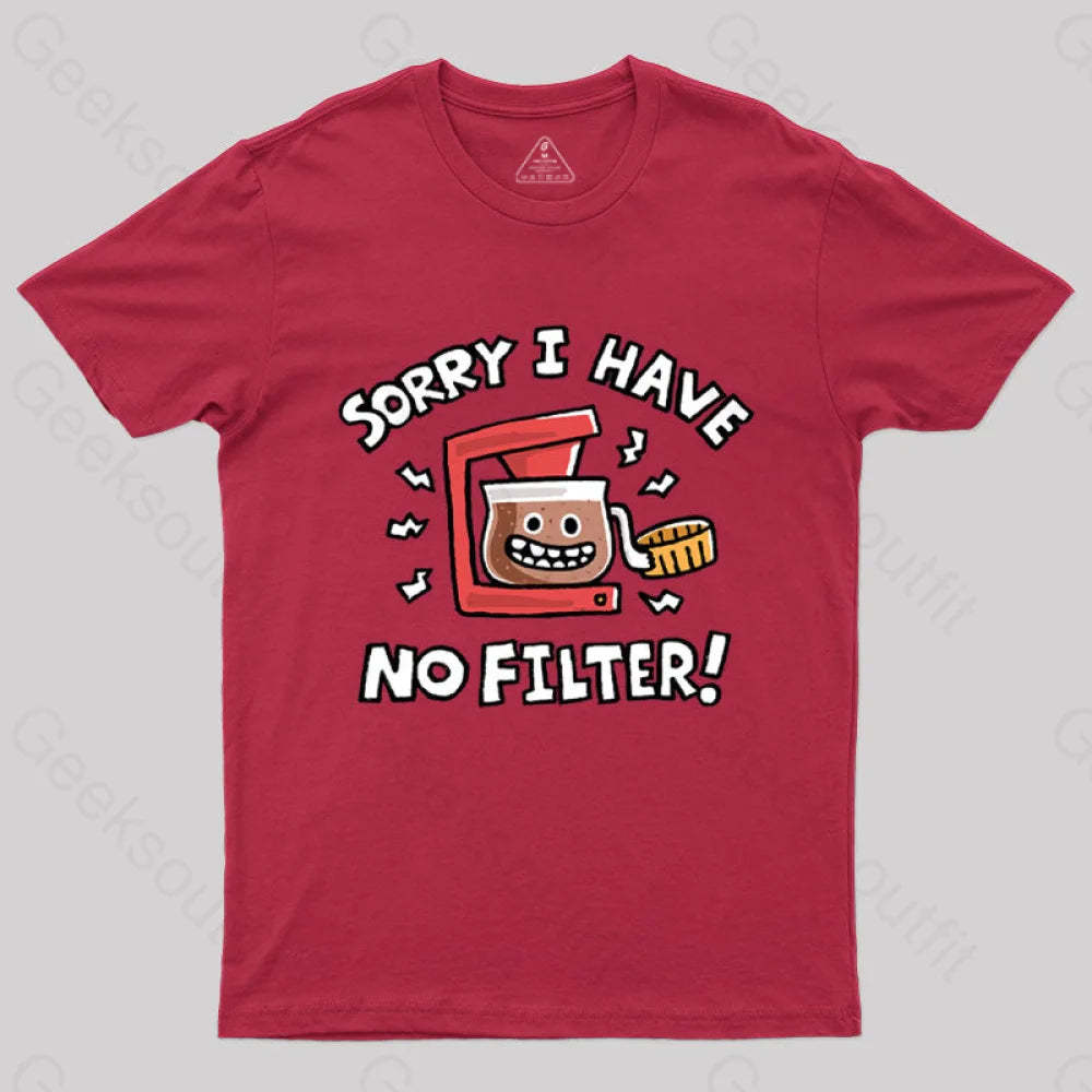 Sorry No Filter T-Shirt Red / S