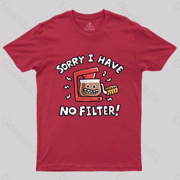 Sorry No Filter T-Shirt Red / S