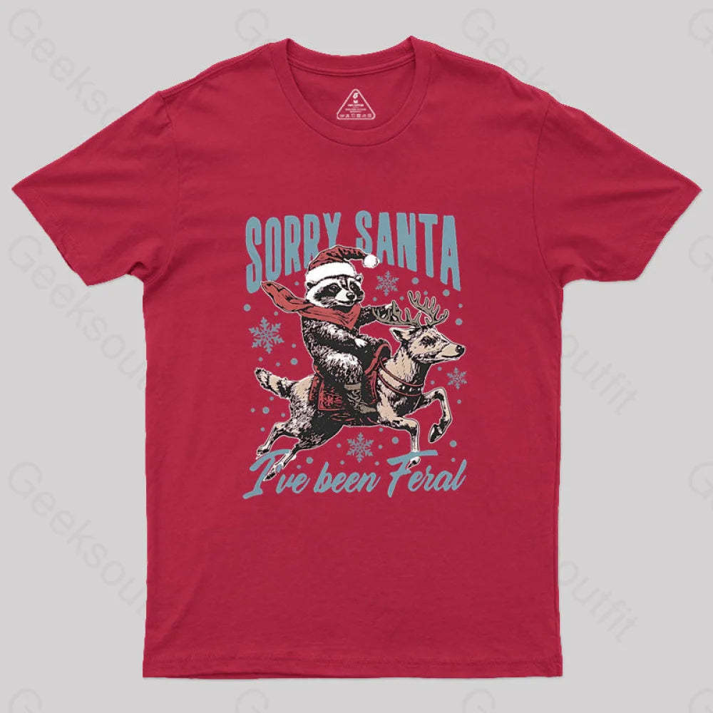 Sorry Santa I’ve Been Feral Raccoon Geek T-Shirt Red / S