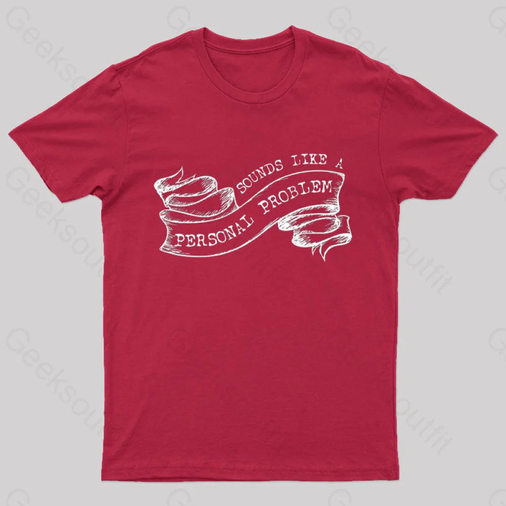 Sounds Like A Personal Problem T-Shirt Red / S