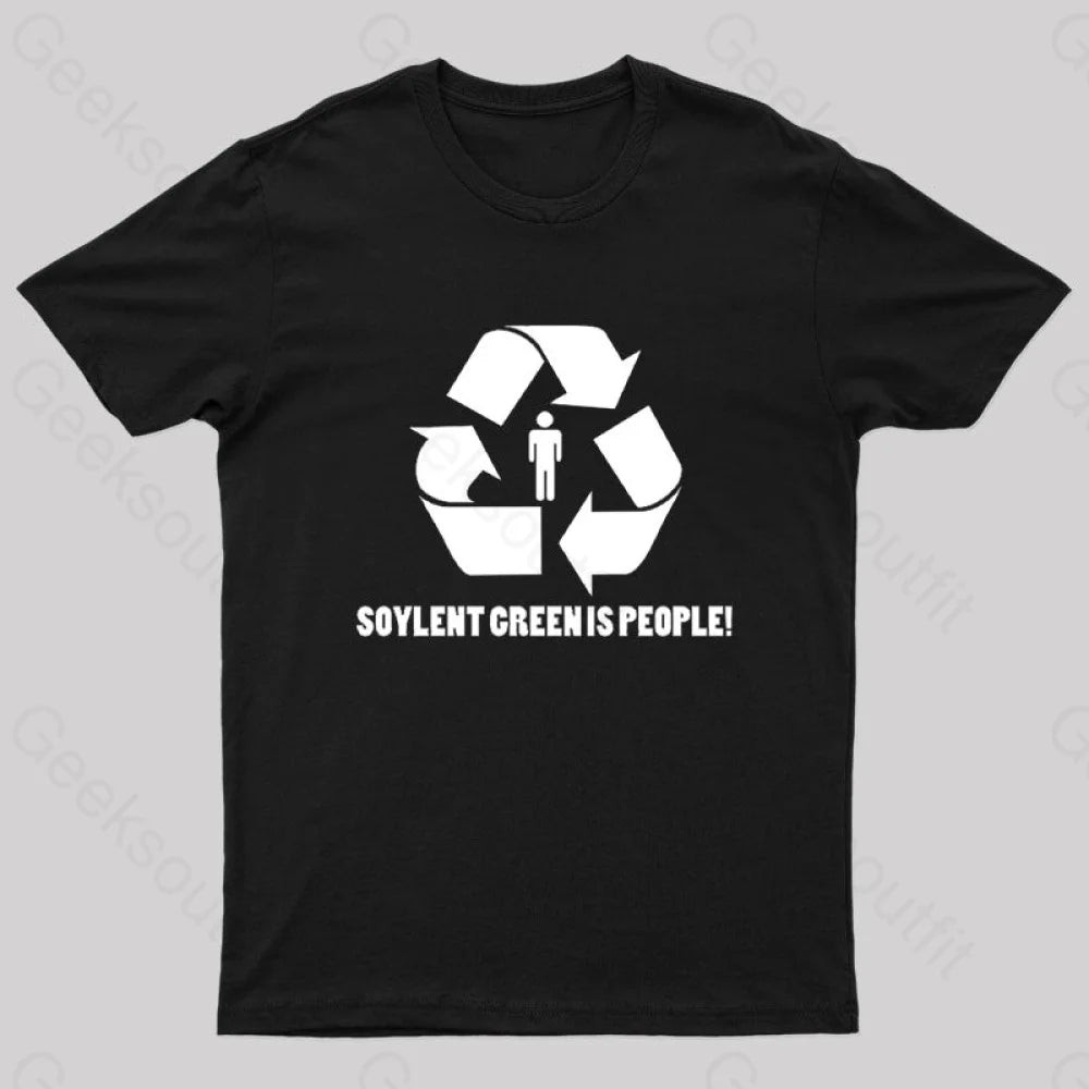 Soylent Green Is People Geek T-Shirt Black / S