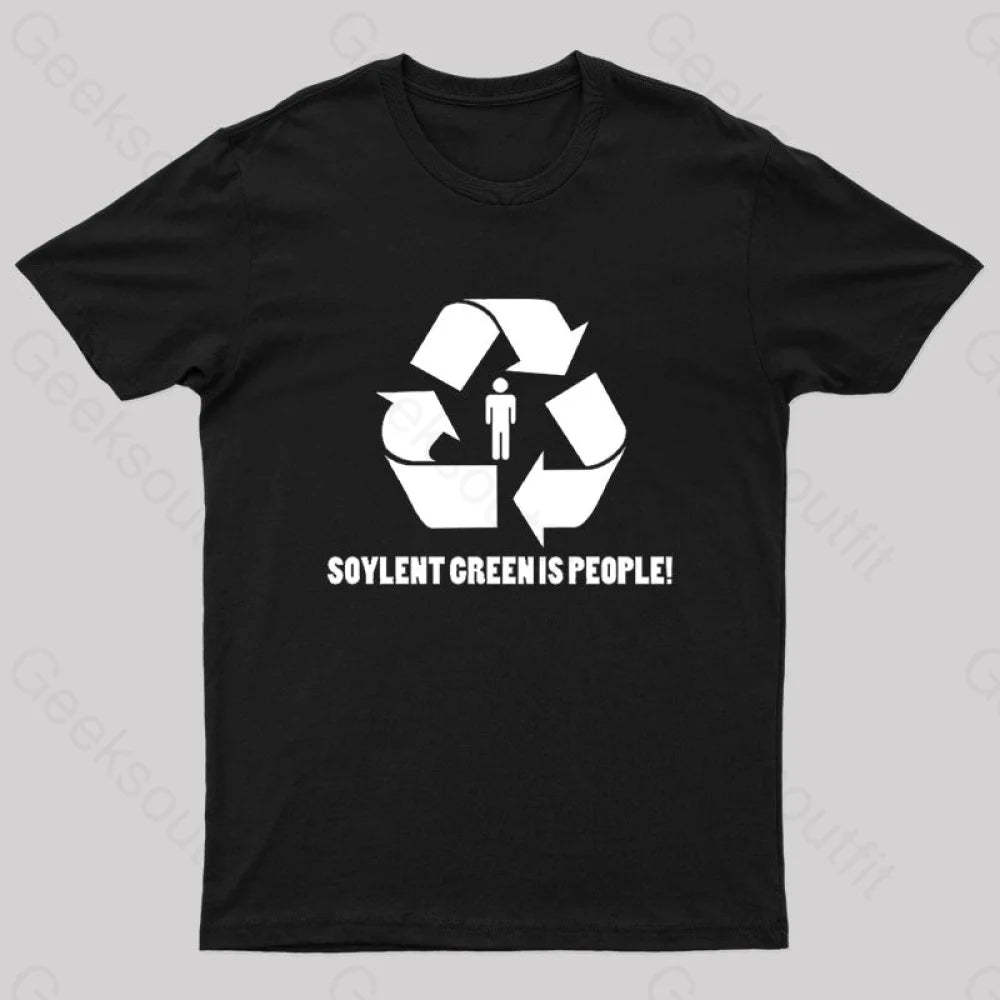 Soylent Green Is People Geek T-Shirt Black / S