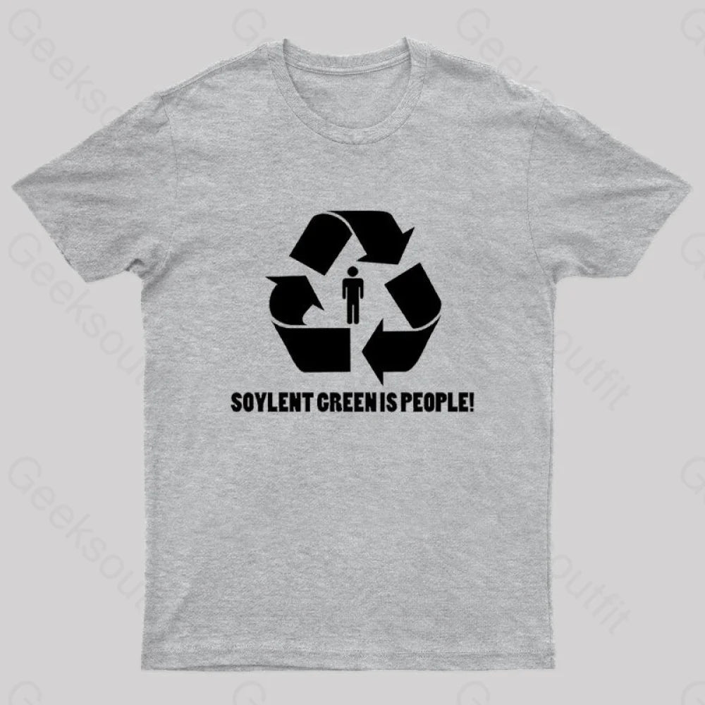 Soylent Green Is People Geek T-Shirt Grey / S