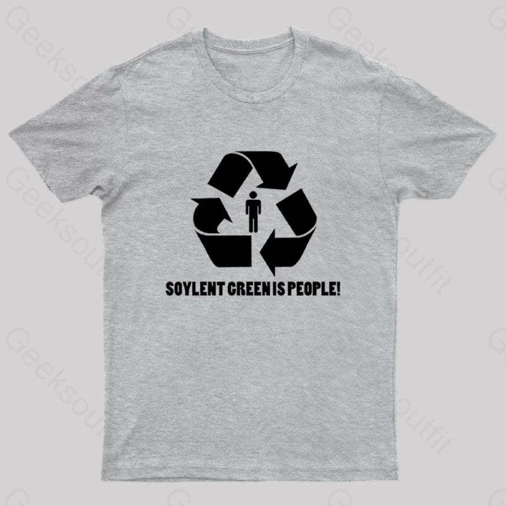 Soylent Green Is People Geek T-Shirt Grey / S