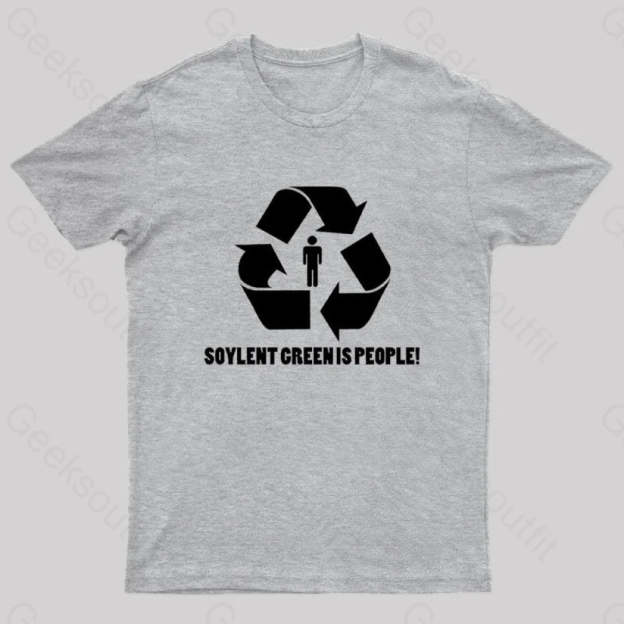 Soylent Green Is People Geek T-Shirt Grey / S