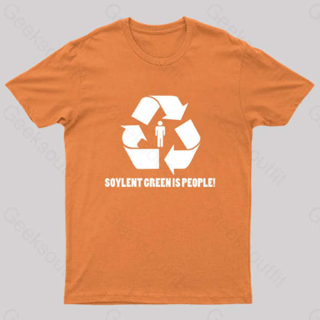 Soylent Green Is People Geek T-Shirt Orange / S