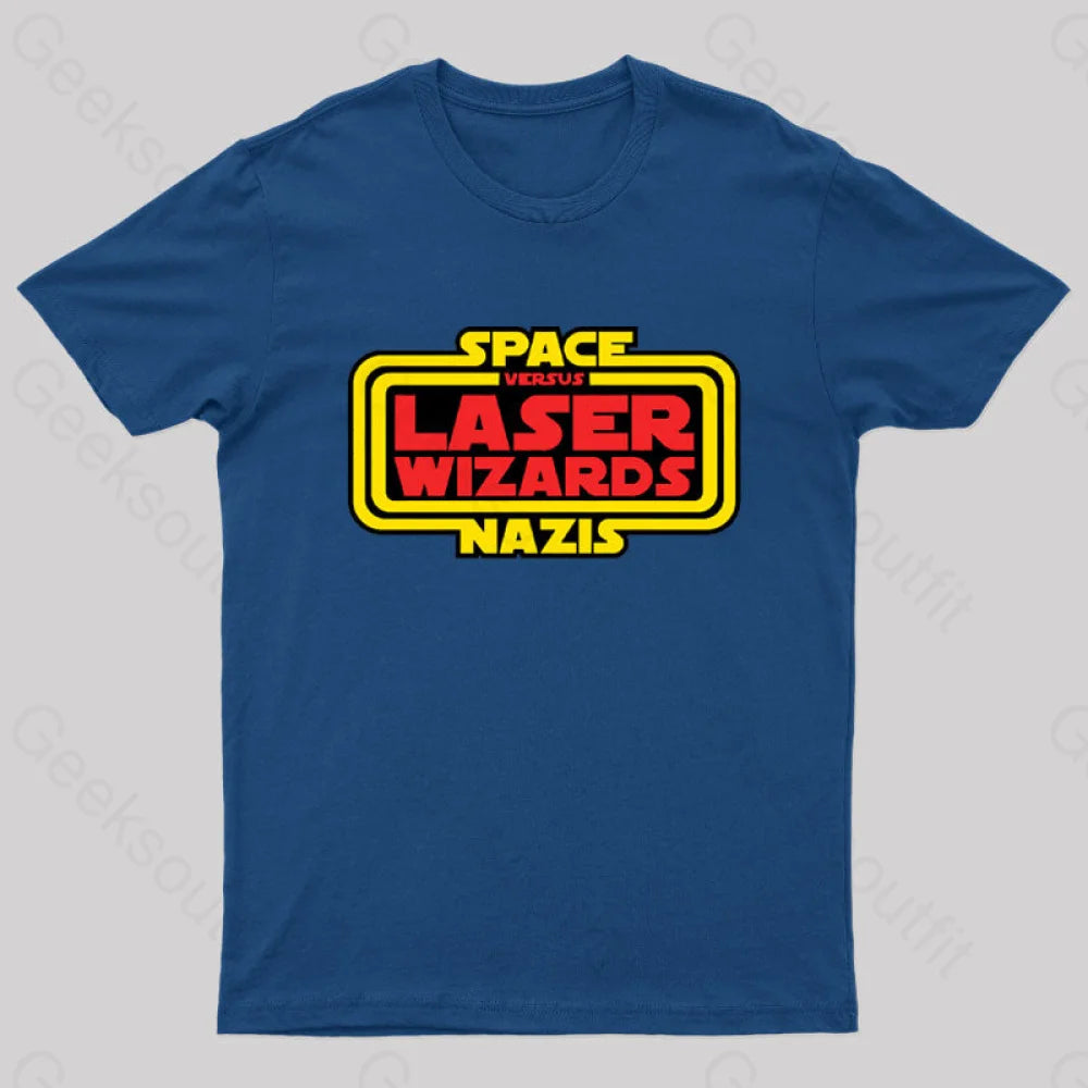Space Nazis Vs Laser Wizards Geek T-Shirt Navy / S