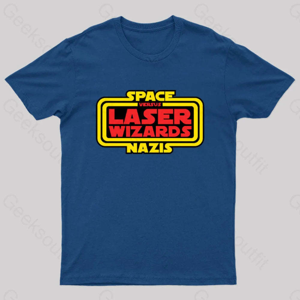 Space Nazis Vs Laser Wizards Geek T-Shirt Navy / S