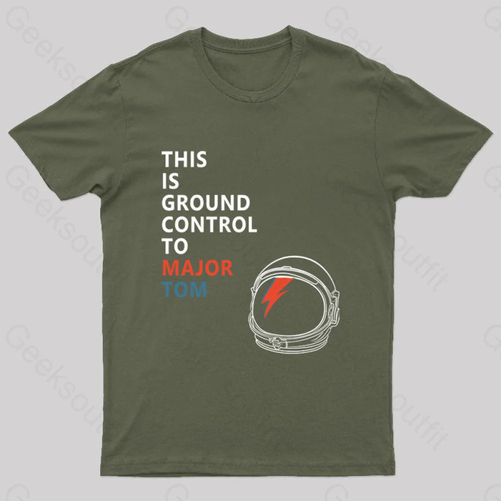 Space Oddity This Is Ground Control To Major Tom T-Shirt Army Green / S