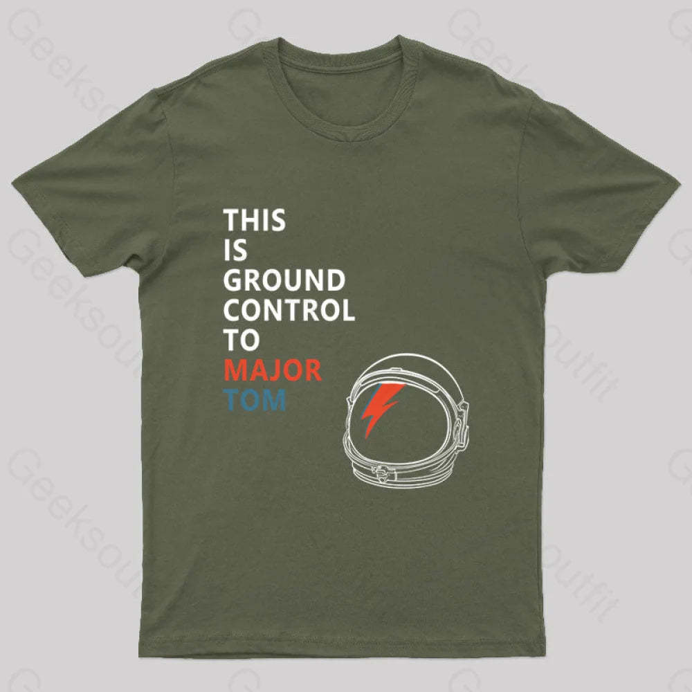 Space Oddity This Is Ground Control To Major Tom T-Shirt Army Green / S