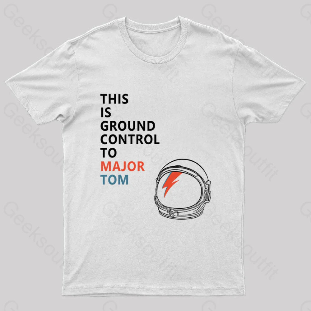 Space Oddity This Is Ground Control To Major Tom T-Shirt White / S