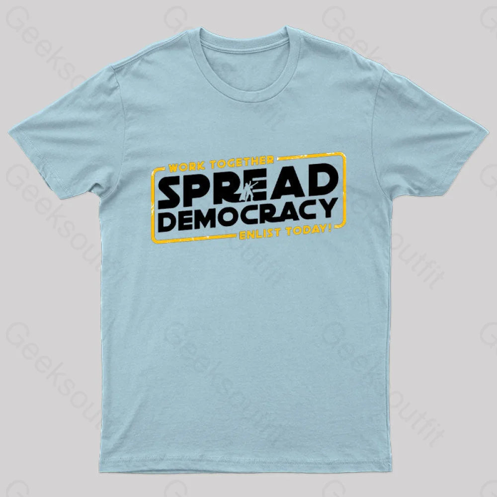 Spread Democracy Geek T-Shirt Light Blue / S