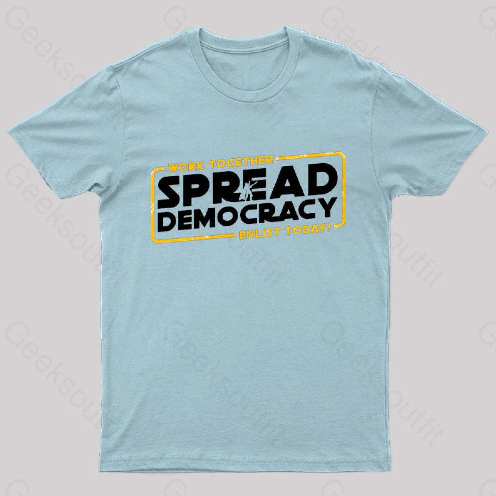 Spread Democracy Geek T-Shirt Light Blue / S