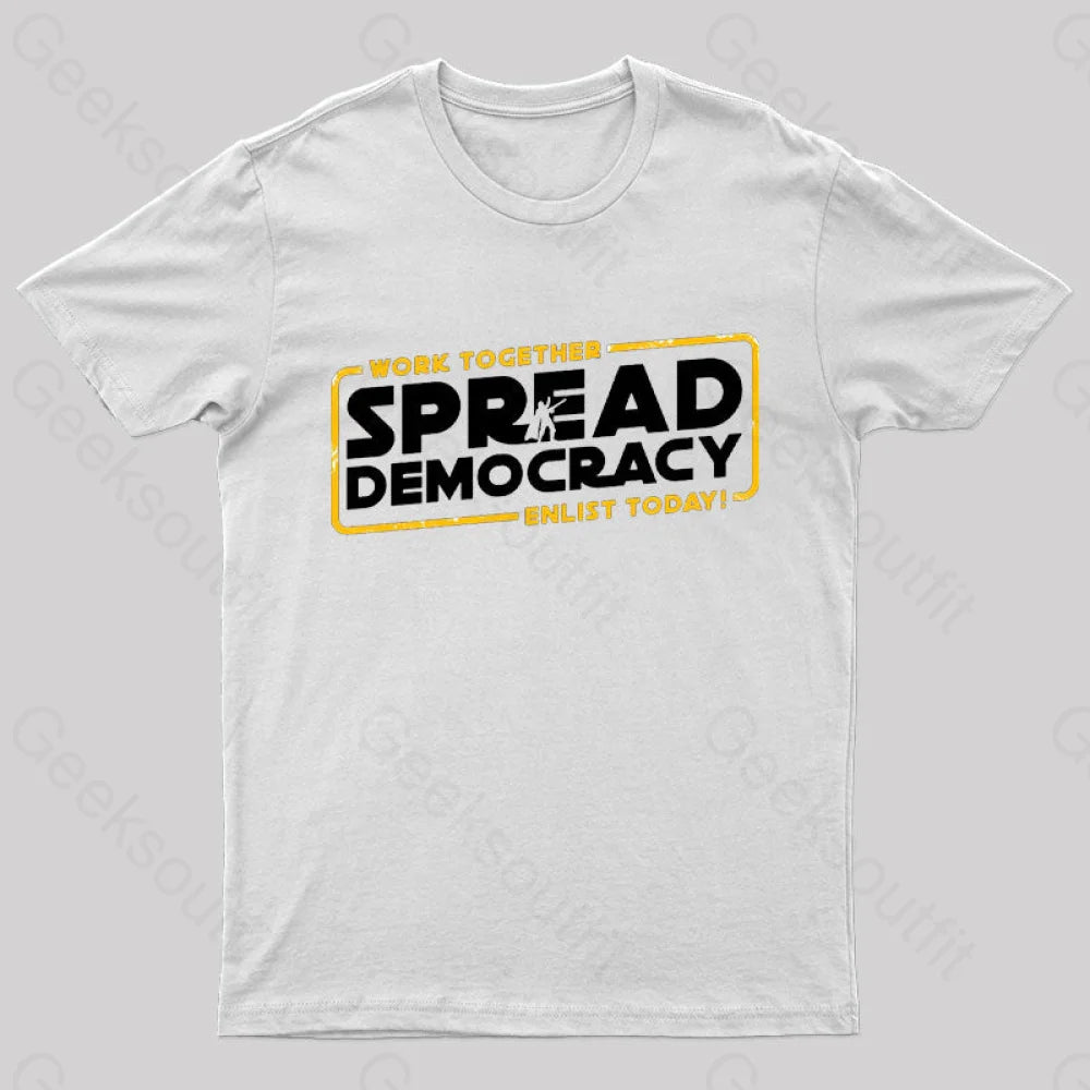 Spread Democracy Geek T-Shirt White / S
