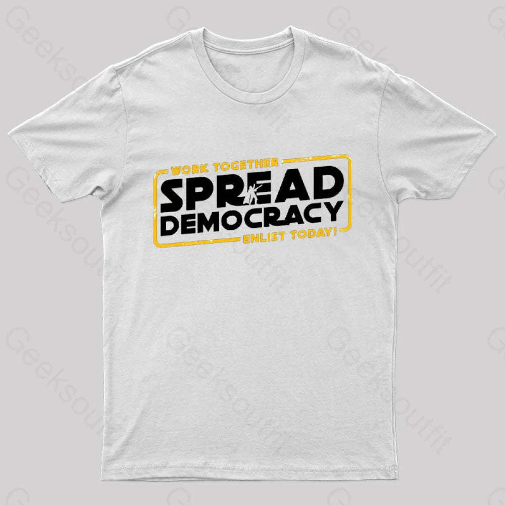 Spread Democracy Geek T-Shirt White / S