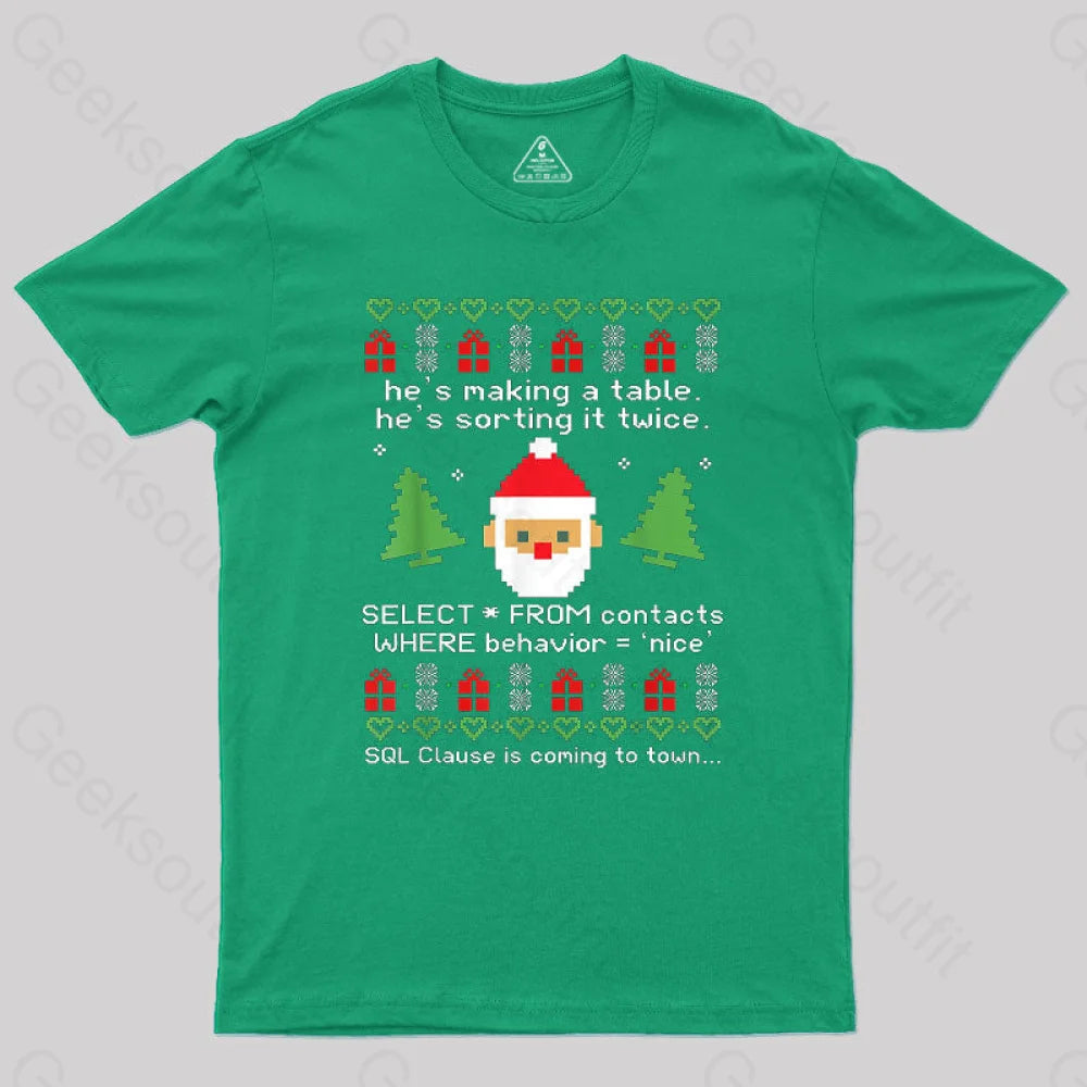Sql Clause Is Coming To Town Geek T-Shirt Green / S