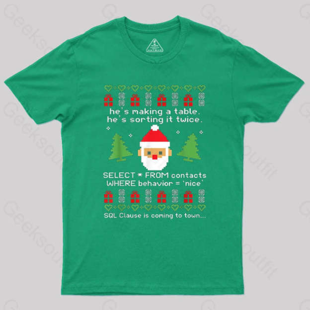 Sql Clause Is Coming To Town Geek T-Shirt Green / S
