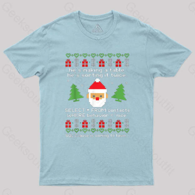 Sql Clause Is Coming To Town Geek T-Shirt Light Blue / S