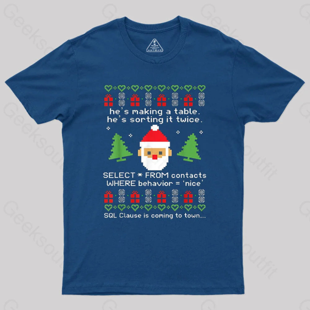 Sql Clause Is Coming To Town Geek T-Shirt Navy / S