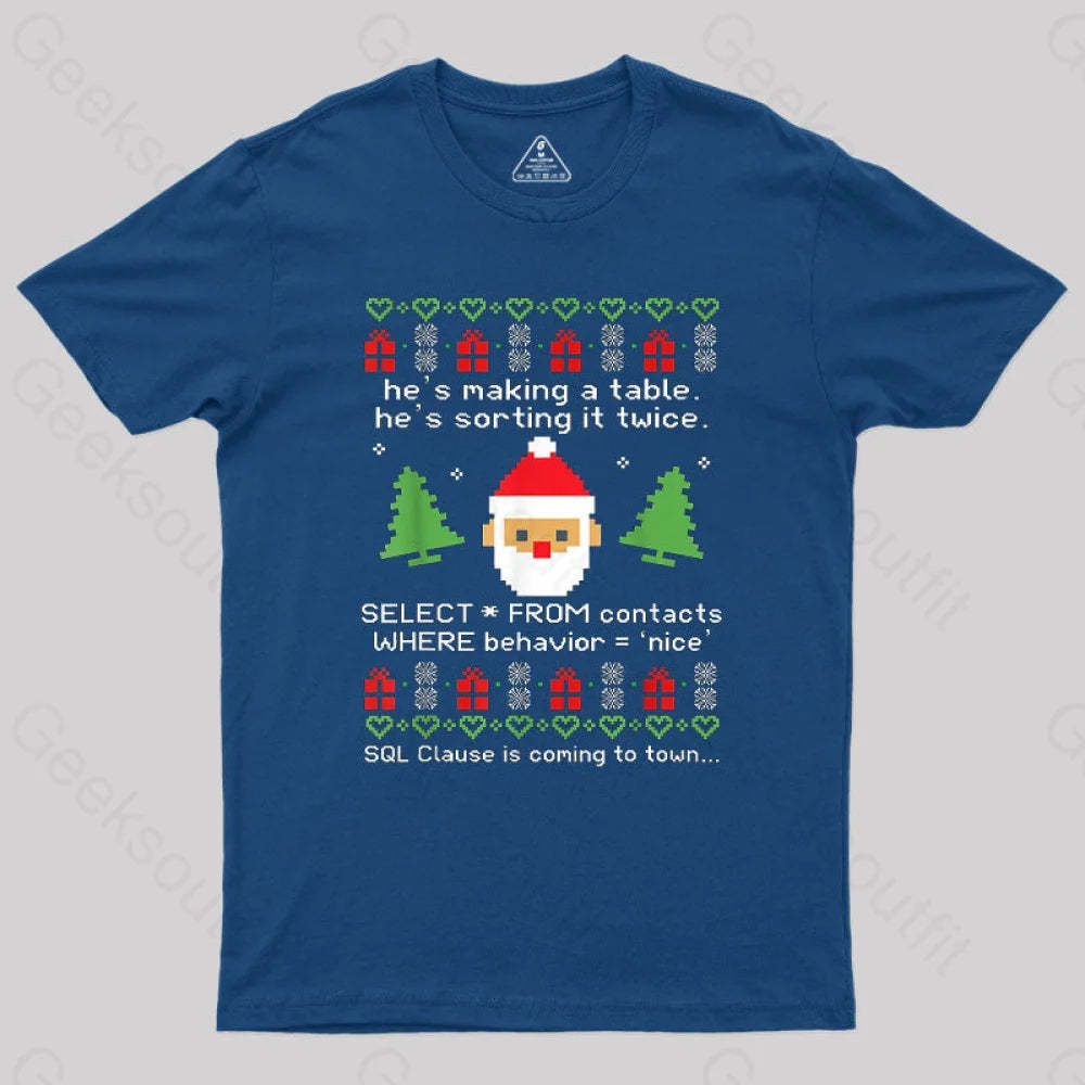 Sql Clause Is Coming To Town Geek T-Shirt Navy / S