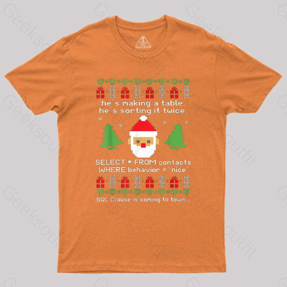 Sql Clause Is Coming To Town Geek T-Shirt Orange / S