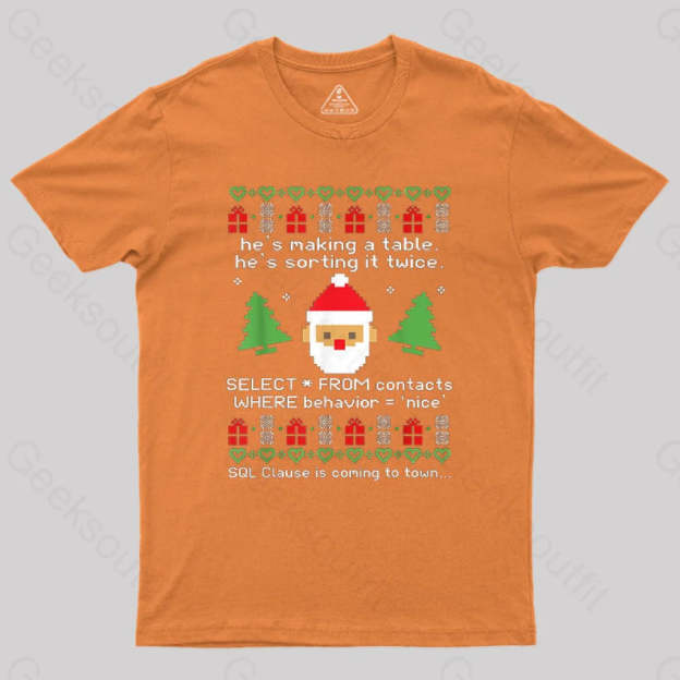 Sql Clause Is Coming To Town Geek T-Shirt Orange / S