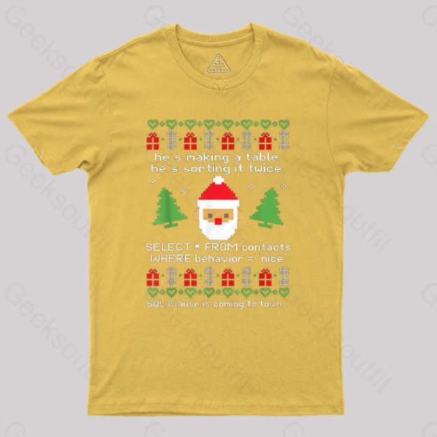 Sql Clause Is Coming To Town Geek T-Shirt Yellow / S