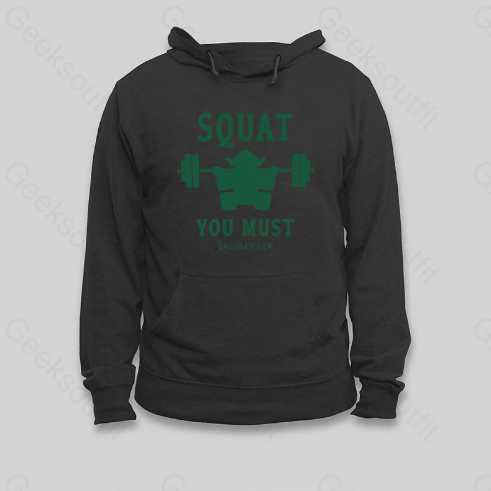 Squat You Must Hoodie Black / S