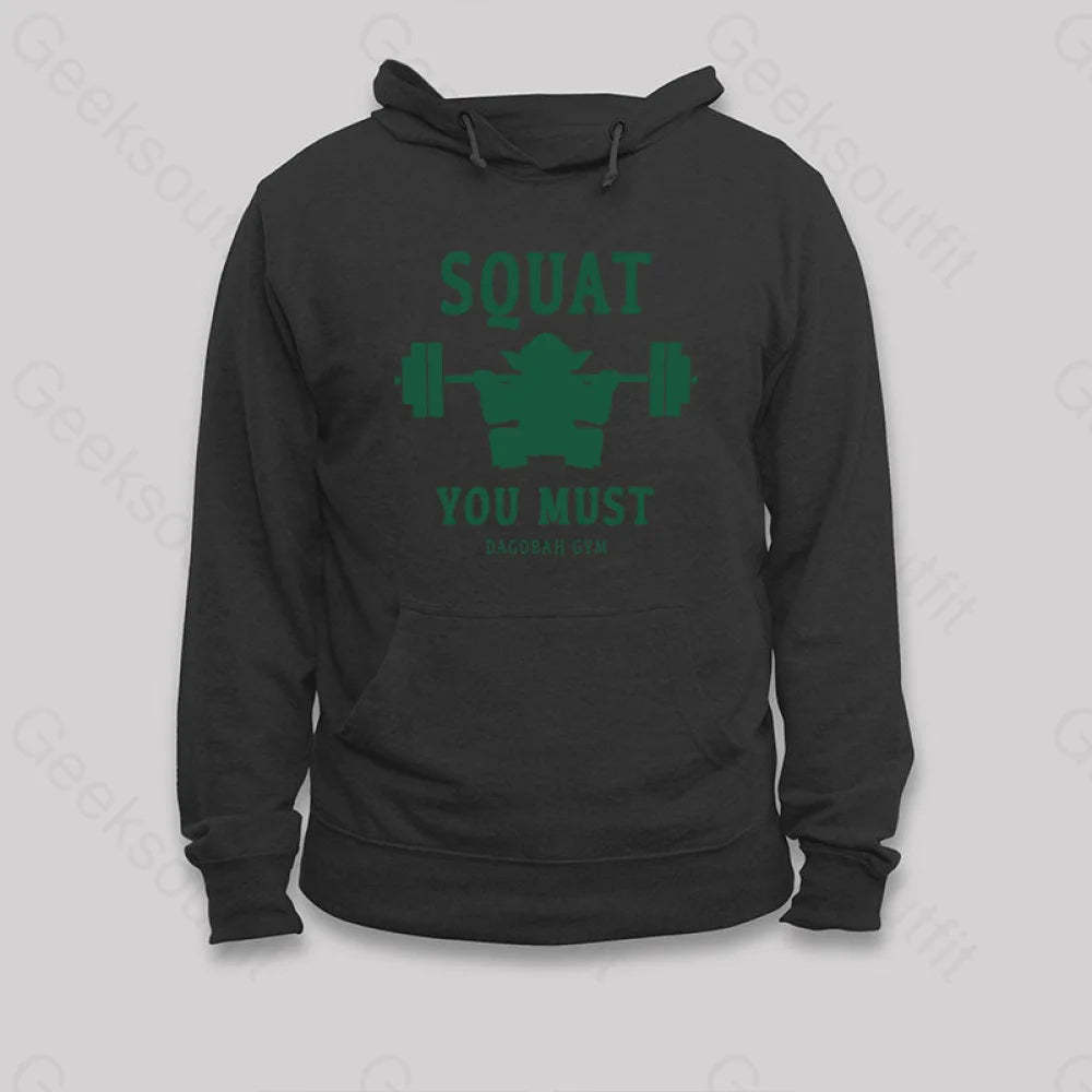 Squat You Must Hoodie Black / S