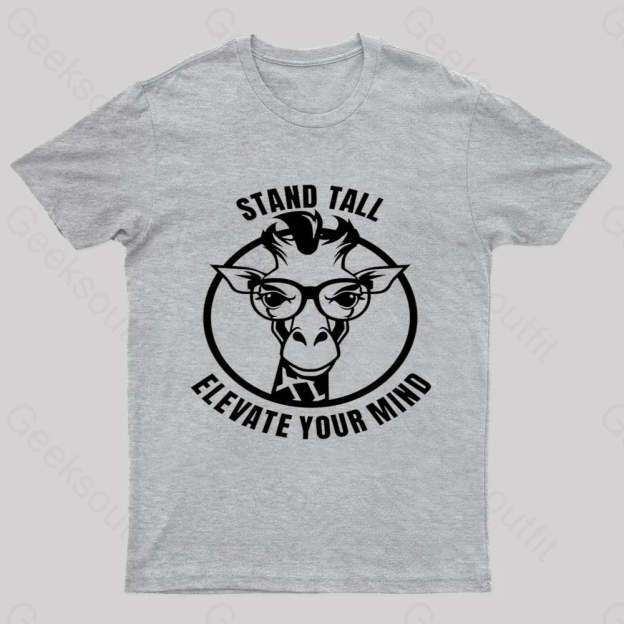 Stand Tall As A Smart Giraffe Geek T-Shirt Grey / S