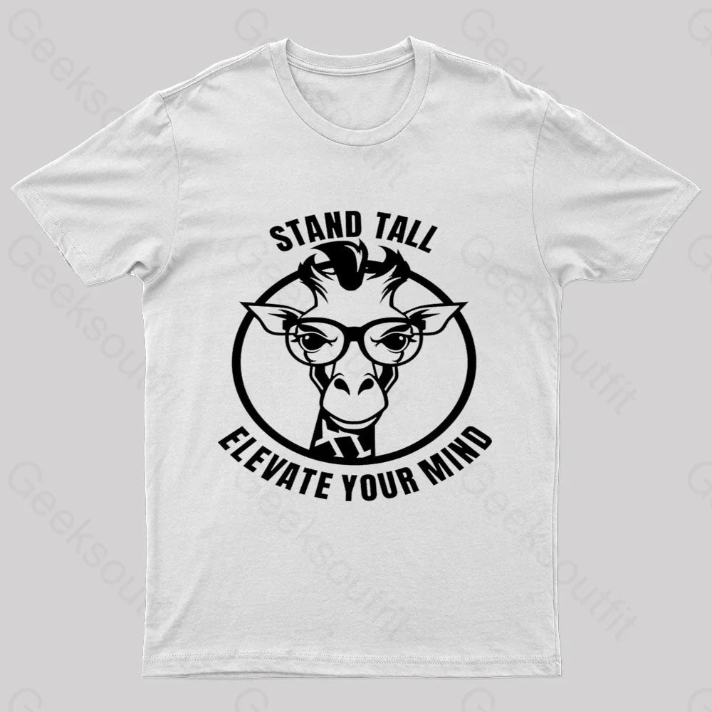 Stand Tall As A Smart Giraffe Geek T-Shirt White / S