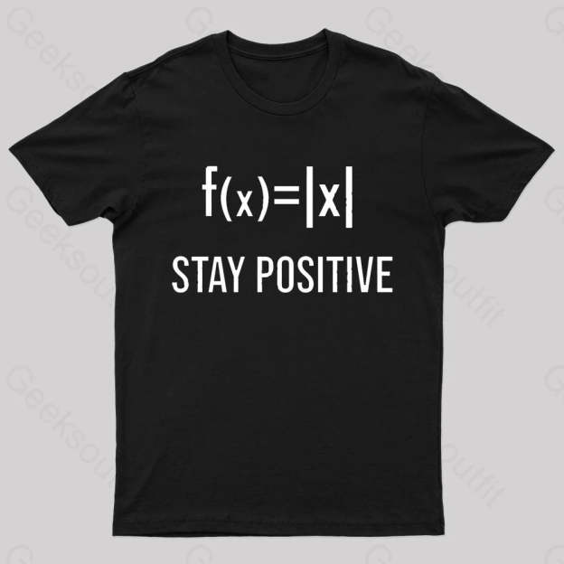 Stay Positive Avoid Negativity Geek T-Shirt Black / S
